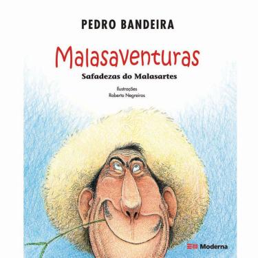 Imagem de Livro - Malasaventuras: Safadezas do Malasartes - Pedro Bandeira