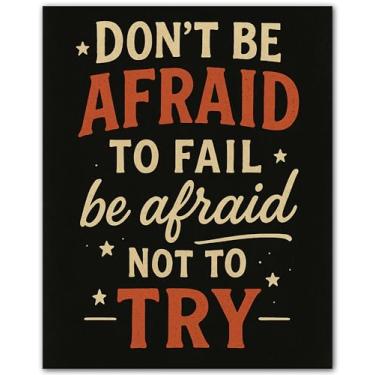 Imagem de Don't Be Afraid to Fail Be Afraid Not to Try - Pôster motivacional de arte de parede - Impressão sem moldura 20 x 25 - Citações inspiradoras para sala de aula, escritório, academia, decoração de casa