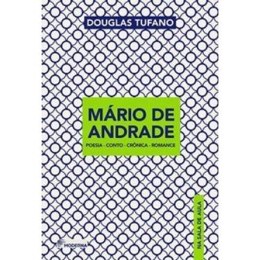 Imagem de Mário De Andrade Na Sala De Aula: Poesia - Conto - Crônica - Romance