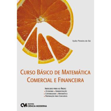 Imagem de Livro - Curso Básico de Matemática Comercial e Financeira - Ilydio Pereira de Sá