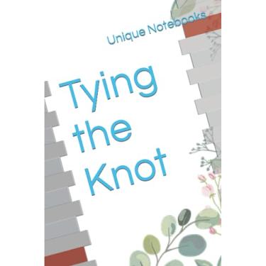 Imagem de Our Wedding - Tying the Knot: Wedding Notebook, Planner, Organizer, Journal... Size (6 x 9 inches) 250 Pages: College Ruled Lined Paper.