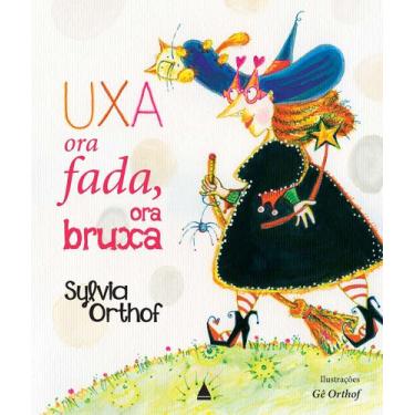 Imagem de Livro - Uxa, Ora Fada, Ora Bruxa