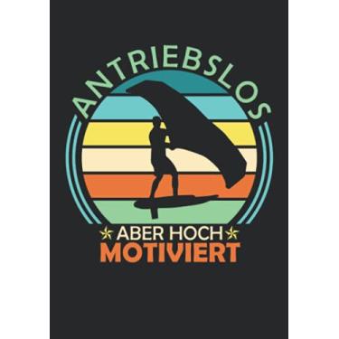 Imagem de Notizbuch A5 liniert mit Softcover Design: Antriebslos aber hoch motiviert Wing Surf Wing Foil Surfer: 120 linierte DIN A5 Seiten