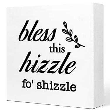 Imagem de Bless This Hizzle for Shizzle Wooden Sign Desk Decor,Inspirational Wood Block Sign Desk Decorations for Farmhouse Home Dining Room Living Room Desk Shelf Table Decor