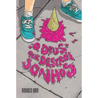 Imagem de O Deus que Destroi Sonhos - Rodrigo Bibo - Thomas Nelson