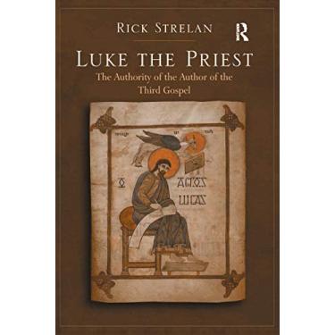 Imagem de Luke the Priest: The Authority of the Author of the Third Gospel