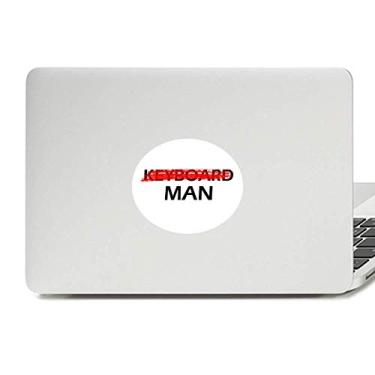 Imagem de Adesivo de notebook com emblema de vinil Don't Be A Keyboard Man