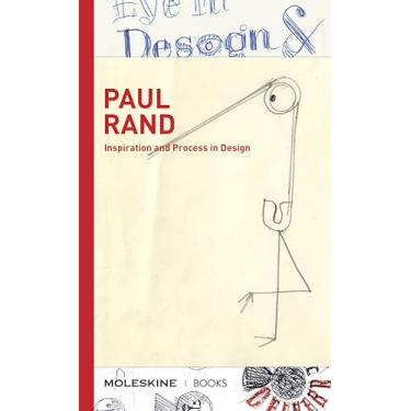 Imagem de Paul Rand: Inspiration and Process in Design (LOGO and Branding Legend Paul Rand's Creative Process with Sketches, Essays, and an Interview)