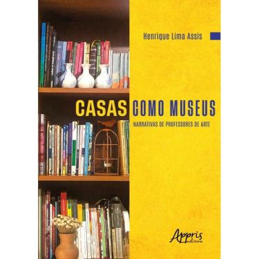 Imagem de Casas Como Museus - Narrativas De Professores De Arte
