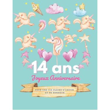 Imagem de 14 ans Joyeux Anniversaire: Cadeau d'anniversaire pour filles 14 ans | Couverture Licornes | 100 Pages 22 x 28 Cm | Bullet Journal