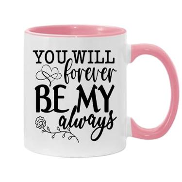 Imagem de SpreadPassion Caneca de café You Will Forever Be My Always, presente para namorado e namorada, ideia de presente de dia dos namorados, presente para marido e esposa, ideia de presente de aniversário