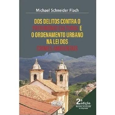 Imagem de Dos Delitos Contra o Patrimonio Cultural e o Ordenamento Urbano na Lei dos Crimes Ambientais