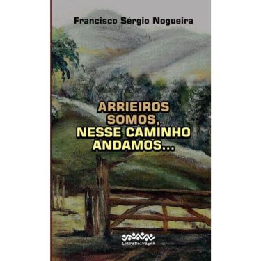 Imagem de Arrieiros Somos, Nesse Caminho Andamos...