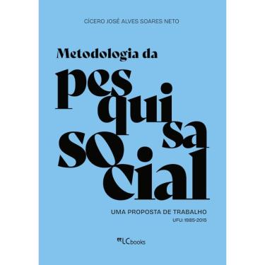 Imagem de Metodologia da pesquisa social: uma proposta de trabalho – UFU: 1985-2015