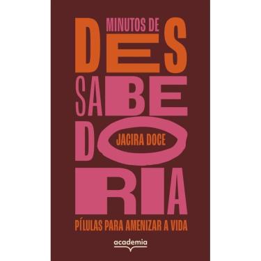 Imagem de Minutos de (des)sabedoria: Pílulas para amenizar a vida