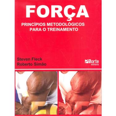 Imagem de Livro - Força: Princípios Metodológicos Para o Treinamento - Steven Fleck e Roberto Simão