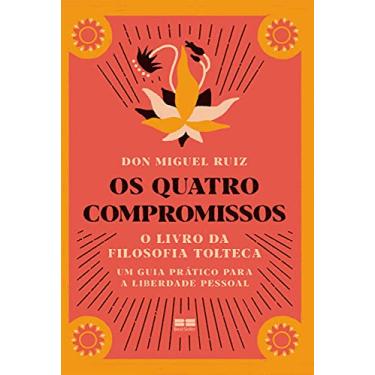 Imagem de Os quatro compromissos: O livro da Filosofia Tolteca- Um guia prático para a liberdade pessoal