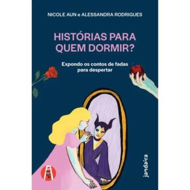 Imagem de Historias para Quem Dormir - Expondo os Contos de Fadas para Despertar