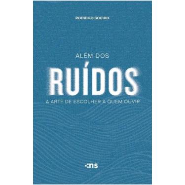 Imagem de Além dos ruídos: a arte de escolher a quem ouvir - Novo Seculo, 3