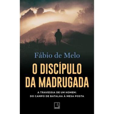Imagem de O Discípulo Da Madrugada - A Travessia De Um Homem Do Campo De Batalha À Mesa Posta