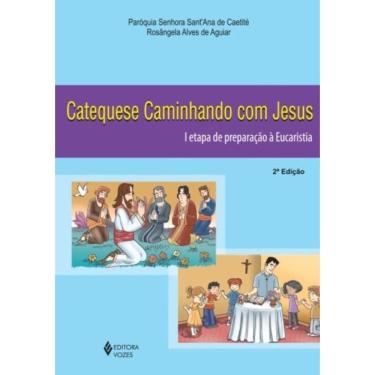 Imagem de Catequese Caminhando Com Jesus 1A. Etapa De Preparação À Eucaristia