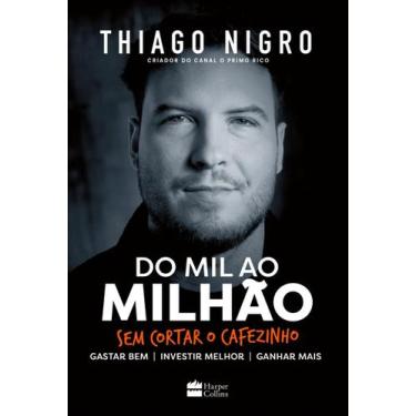Imagem de Livro - Do mil ao milhão: sem cortar o cafezinho  O best-seller de Thi