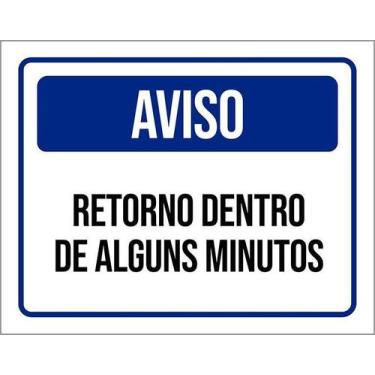Imagem de Kit 10 Placa Acm Aviso Retorno Alguns Minutos 18X23 - Sinalizo