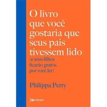 Imagem de Livro - O livro que você gostaria que seus pais tivessem lido - Fontan