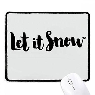 Imagem de Mousepad Let It Snow com citação de escrita à mão e borda costurada preta antiderrapante