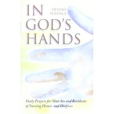 Imagem de In God's Hands: Daily Prayers for Shut-Ins and Residents of Nursing Homes and Hospices