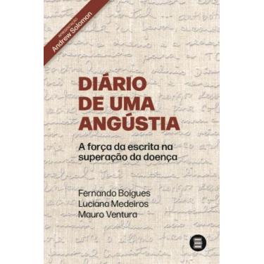 Imagem de Diário De Uma Angústia - A Força Da Escrita Na Superação Da Doença - M