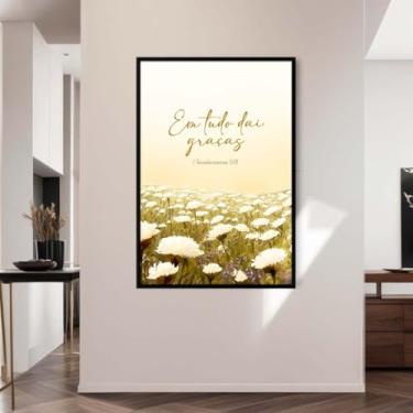 Imagem de Quadro Decorativo Cristão Gospel; Em tudo Dai Graças; 1 Tessalonicenses 5:18. Quadros bíblicos; Versículos Bíblicos; Presente criativo; Quadro com Mensagem Motivacional; Motivação; Evangélico. Quadro para Sala; Quadro para quarto; (Moldura Crua 70x50)