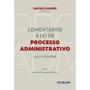 Imagem de Comentários à Lei de Processo Administrativo - Lei Nº 9.784/1999 - 01E
