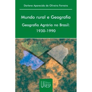 Imagem de Livro - Mundo rural e geografia: Geografia agrária no Brasil: 1930-1990