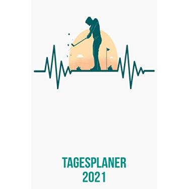 Imagem de Tagesplaner 2021: DIN A5 Kalender von 01/2021 - 12/2021 1 Tag = 1 Seite mit großem Tageskalender und großartiger Übersicht. Monatsübersicht, ... Kalenderbuch / Golf heartbeat herzschlag
