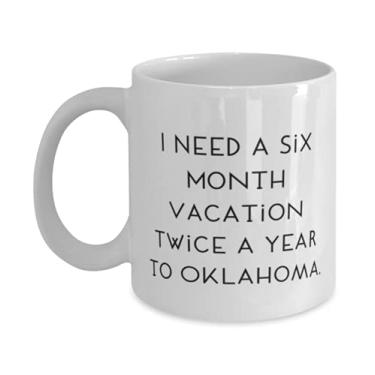 Imagem de Presentes perfeitos de Oklahoma, I Need a Six Month Vacation Twice a Year to Oklahoma, caneca perfeita de 325 g e 425 g
