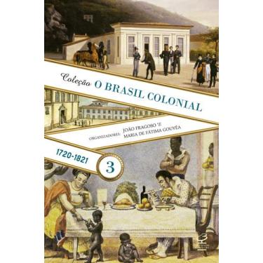 Imagem de Livro - O Brasil Colonial: Volume 3 (1720-1821)