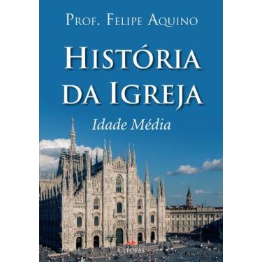 Imagem de Livro Católico História da Igreja - Idade Média - Prof. Felipe Aquino
