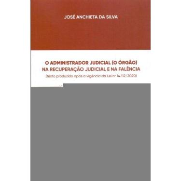 Imagem de Administrador Judicial (O Orgão) Recuperação Judicial e Na Falencia