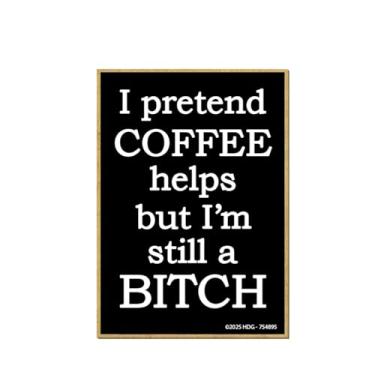 Imagem de Honey Dew Gifts, I Pretend Coffee helps but I'm Still a Bitch, Ímãs de geladeira temáticos de café de madeira para cozinha, imã de geladeira engraçado, 6 cm por 8,5 cm, 754895