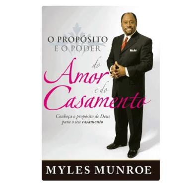 Imagem de Livro O Propósito e o Poder Do Amor E Do Casamento  Myles Munroe - Bel