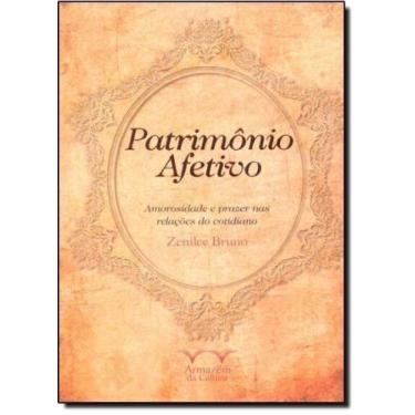 Imagem de Patrimônio Afetivo: Amorosidade e Prazer Nas Relações do Cotidiano - A