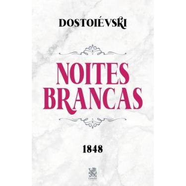 Imagem de Noites Brancas - Dostoiévski - CAMELOT EDITORA, Sortido