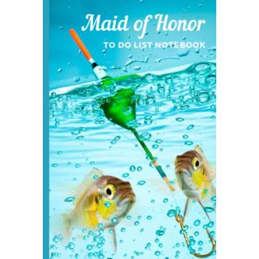 Imagem de Maid of Honor To Do List Notebook: Hardcover/Fish Fishing Hook in Clear Teal Blue Water - Art Photo Theme/Checklist/Wedding Gift For Maid of Honor from Bride/Cute Card Alternative