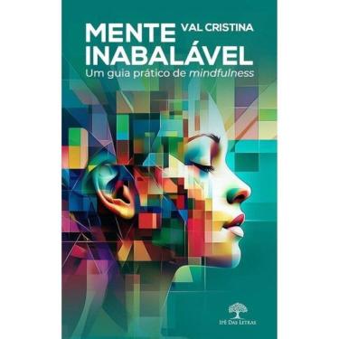 Imagem de Mente Inabalável – Um Guia Prático De Mindfulness