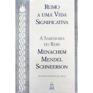 Imagem de Livro - RUMO A UMA VIDA SIGNIFICATIVA - Rebe de Lubavitch - Maayanot