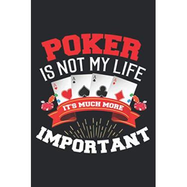 Imagem de Funny Poker Is Not My Life It S Importanter Games Gambler Premium: Daily Planner - Undated Daily Planner for Staying on Track