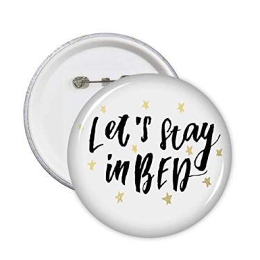 Imagem de Let's Stay in Bed Alfinetes de escrita à mão botão redondo decoração de roupas 5 peças
