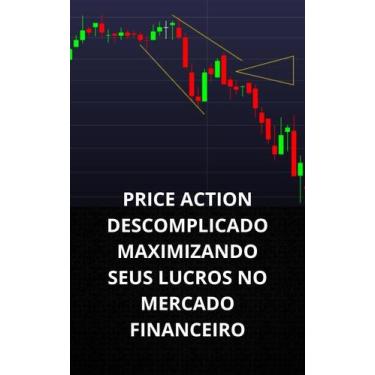 Imagem de Livro price action descomplicado maximizando seus lucros no mercado fi