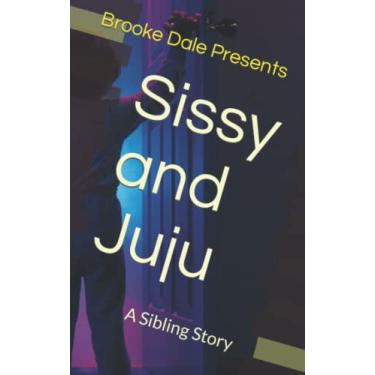 Imagem de Sissy and Juju: A Sibling Story